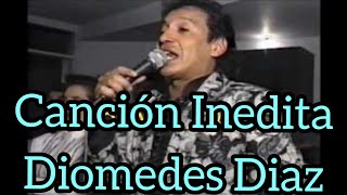 Canción Inedita  Diomedes Diaz amp Juancho Rois [upl. by Ehtylb]