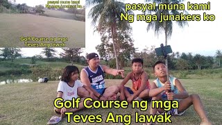 Golf Course ng mga Teves Ang lawak bondingwithmykiddos [upl. by Nob]