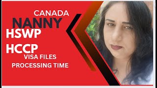 Canada Nanny HCCP HSWP Visa Files Processingtime Update [upl. by Hussein568]