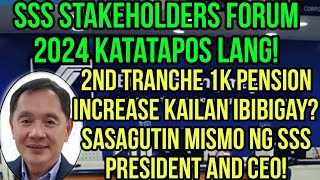 SSS STAKEHOLDERS FORUM 2024 KATATAPOS LANG 2ND TRANCHE 1K PENSION MAIBIBIGAY NA BA FULL VIDEO [upl. by Neyu167]