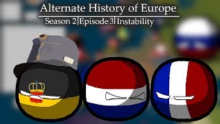 Alternate History of Europe Season 2Episode 3 Instability [upl. by Kirchner]