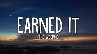 The Weeknd  Earned It Lyrics [upl. by Hamo922]