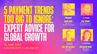 Webinar 5 Payment Trends Too Big To Ignore Expert Advice for Global Growth [upl. by Leirbag964]