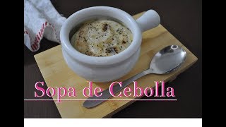 SOPA DE CEBOLLA  ASÍ SE COCINA EN ESTA CASA [upl. by Rosecan993]