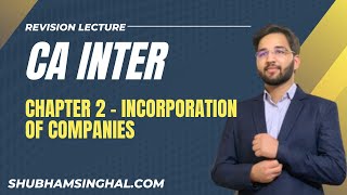 Chp 2  Incorporation of Companies Nov 2022 Full Revision CA Intermediate Law Shubham Singhal [upl. by Anthony]