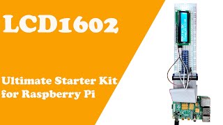 Chapter 20 LCD1602 Starter Kit for Raspberry Pi [upl. by Pauly762]