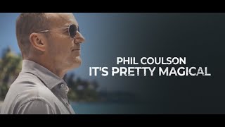 Phil Coulson  ITS PRETTY MAGICAL [upl. by Cordle]