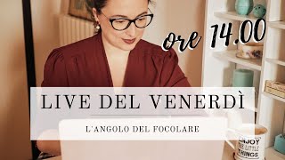 Decluttering e COMPLEANNO Langolo del focolare  LIVE DEL VENERDÌ [upl. by Nnyleitak255]