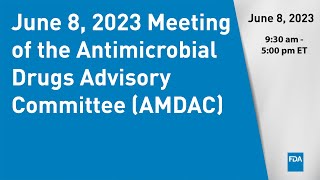 June 8 2023 Meeting of the Antimicrobial Drugs Advisory Committee AMDAC [upl. by Christin536]