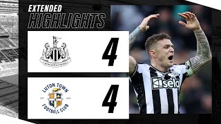 Newcastle United 4 Luton Town 4  EXTENDED Premier League Highlights [upl. by Arbed]