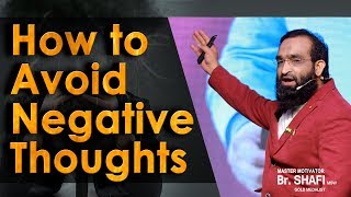 BR Shafi  How To Avoid Negative Thoughts [upl. by Zuliram]