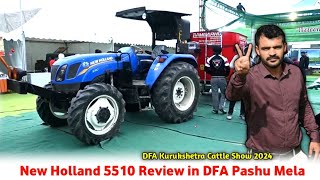 New Holland 5510 Review in DFA Pashu Mela  DFA Kurukshetra Cattle Show 2024 [upl. by Kassie]