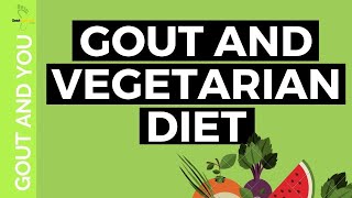 GOUT AND VEGETARIAN DIET [upl. by Lazaro]