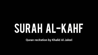 Surah AlKahf 18 • Khalid Al Jaleel [upl. by Rist137]