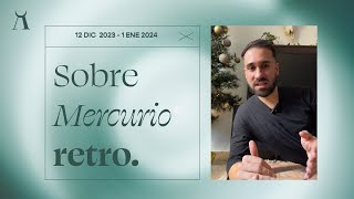 ⏮✨ Sobre Mercurio retrógrado DICIEMBRE 2023 [upl. by Lutero102]