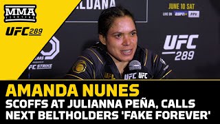 Retiring Amanda Nunes Scoffs At Julianna Pena Calls Next Champs Fake Forever  UFC 289 [upl. by Ewold]