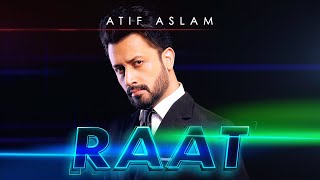 Raat  Atif Aslam  Official Music video [upl. by Damian]