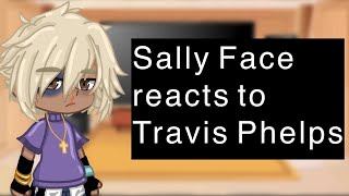 Sally Face Reacts to Travis  REPOST BC COPYRIGHT  23 [upl. by Velda]