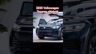 quotFirst look 2025 Volkswagen Touareg eHybridquotautomobile luxury shortsfeed ytshorts [upl. by Serra]