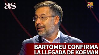 BARCELONA  Bartomeu quotSi nada se tuerce Koeman será nuestro entrenadorquot [upl. by Nnayllek]