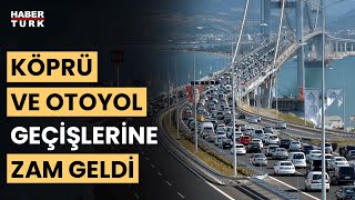 Otoyol ve köprü geçiş ücretlerine zam Yeni geçiş ücretleri ne kadar oldu [upl. by Sidnala]