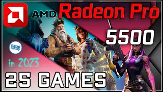 AMD RADEON PRO 5500 in 30 GAMES  2023 [upl. by Huxley]