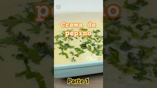 Parte 1 crema de pepino food cooking recetas [upl. by Trebbor]