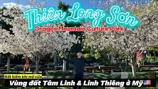 Trung Dũng khám Phá Thiên Long Sơn Niềm Tự Hào của Người Việt tại California Mỹ 🇺🇸 Ngô Tuấn Kiệt [upl. by Ik]