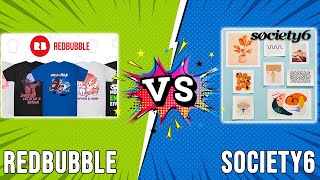 Redbubble vs Society6 How Do They Compare 3 Main Differences To Compare [upl. by Josephine]