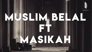 Streets 2 Islam  Muslim Belal  FT Masikah [upl. by Anairad]