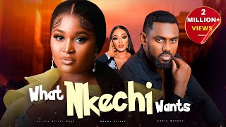 WHAT NKECHI WANTS  Nigerian Movies 2024 Latest Full Movies [upl. by Eberly755]