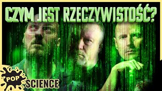 Rzeczywistość to coś innego niż myślimy  POP Science 43 [upl. by Jaella]