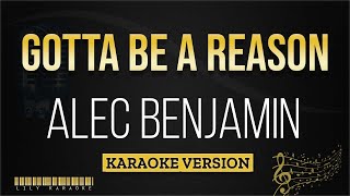 Alec Benjamin  Gotta Be A Reason Karaoke Version [upl. by Heater]