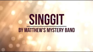 SINGGIT  Singgit sa mga pagdayeg  with LYRICS by Matthews Mystery Band [upl. by Debee]