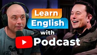 Learn English with the JOE ROGAN PODCAST — Elon Musk [upl. by Lyrret]