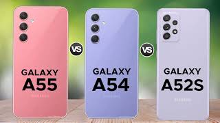 Samsung Galaxy A55 5G Vs Samsung Galaxy A54 5G Vs Samsung Galaxy A52S 5G [upl. by Alleunam]