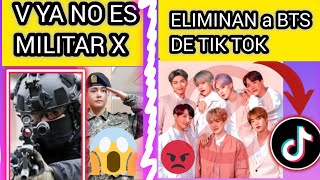 ÚLTIMO MINUTO🔴V SE RETIRA DE EJERCITO YA QUE😱BTS ES BANEADO de TIK TOK😭noticiasdekpoprecientes [upl. by Tezile798]