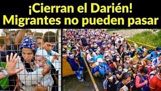 ¡Cierran el Darién Migrantes desesperados ya no pueden pasar [upl. by Gahl]