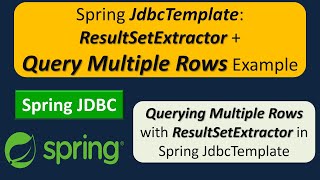 Spring JdbcTemplate ResultSetExtractor  Query Multiple Rows Example  Spring JDBC Tutorial [upl. by Aduhey]