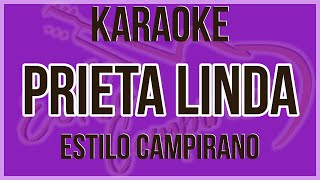 Prieta Linda  KARAOKE  Estilo Campirano [upl. by Joanne]