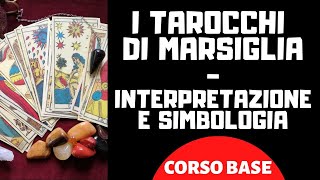 I Tarocchi di Marsiglia  Interpretazione e simbologia Corso base [upl. by Alaham343]