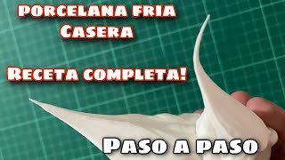 COMO HACER PORCELANA FRIA CASERA RECETA FACIL Y ECONÓMICA  PASO A PASO TIPS Y ERRORES FRECUENTES [upl. by Anerom]