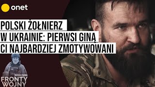 Polski żołnierz w Ukrainie o wojnie quotW moim sercu jest dwóch ludziquot  Fronty Wojny 1 [upl. by Eeryn]