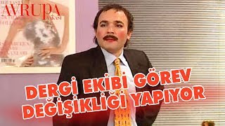 Dergi Ekibi Görev Değişikliği Yapıyor  Avrupa Yakası [upl. by Dlorag]