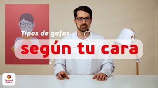 TIPOS DE GAFAS SEGÚN TU CARA  GENERAL OPTICA [upl. by Ifok]