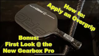 Overgrip Install How To amp First Look at the New Gearbox Pro Control Elongated Paddle [upl. by Felix142]