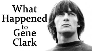 What happened to GENE CLARK [upl. by Rebmat926]