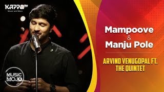 MampooveManju Pole  Arvind Venugopal feat The Quintet  Music Mojo Season 6  Kappa TV [upl. by Liederman]