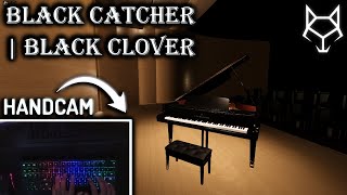 Black Catcher  Black Clover OP 10  ROBLOX PIANO  Vickeblanka [upl. by Marala]