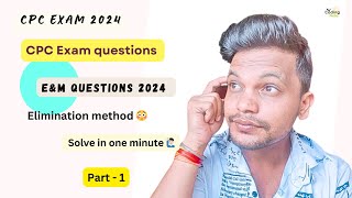 EampM 2024 ll Solve questions with elimination method 😳ll Part 1 cpc cpcexam aapc cpt icd exam [upl. by Mufi]